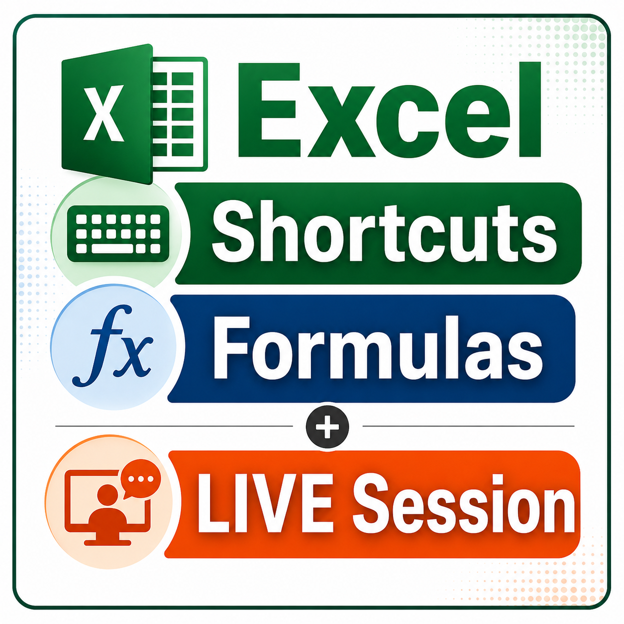 Excel Shortcuts, Formulas + LIVE Sessions